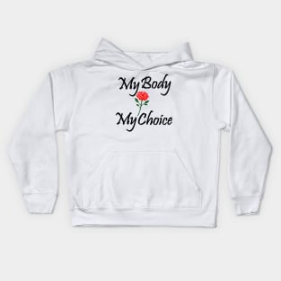 Best design My body my choice Kids Hoodie